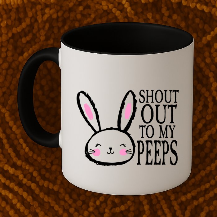 Shout Out To My Peeps Funny Easter Bunny Design Mug