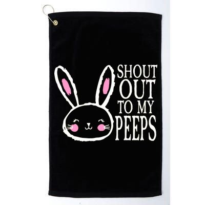 Shout Out To My Peeps Funny Easter Bunny Design Platinum Collection Golf Towel