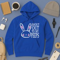 Shout Out To My Peeps Funny Easter Bunny Design Hoodie
