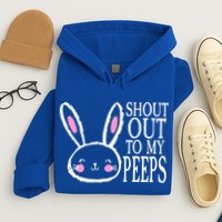 Shout Out To My Peeps Funny Easter Bunny Design Hoodie