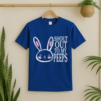 Shout Out To My Peeps Funny Easter Bunny Design T-Shirt