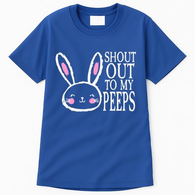 Shout Out To My Peeps Funny Easter Bunny Design Tall T-Shirt