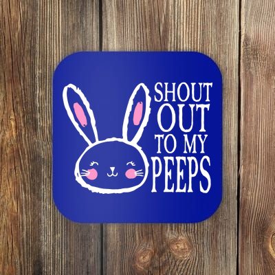 Shout Out To My Peeps Funny Easter Bunny Design Coaster