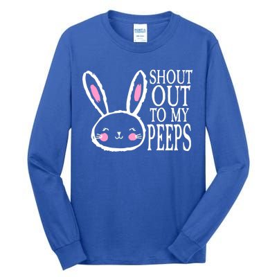 Shout Out To My Peeps Funny Easter Bunny Design Tall Long Sleeve T-Shirt