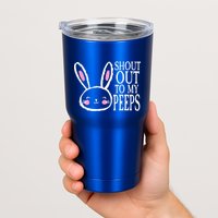 Shout Out To My Peeps Funny Easter Bunny Design Tumbler