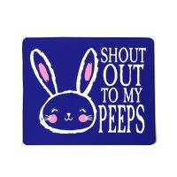 Shout Out To My Peeps Funny Easter Bunny Design Mousepad