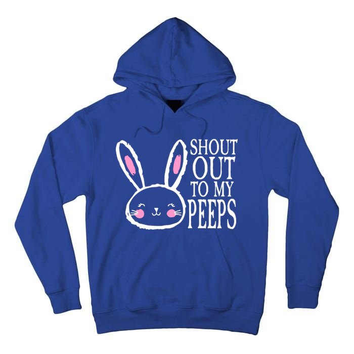 Shout Out To My Peeps Funny Easter Bunny Design Tall Hoodie