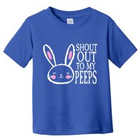 Shout Out To My Peeps Funny Easter Bunny Design Toddler T-Shirt