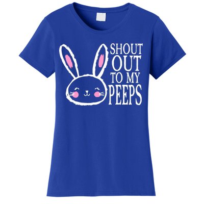 Shout Out To My Peeps Funny Easter Bunny Design Women's T-Shirt