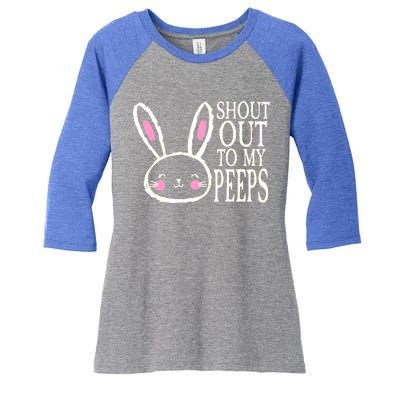 Shout Out To My Peeps Funny Easter Bunny Design Women's Tri-Blend 3/4-Sleeve Raglan Shirt