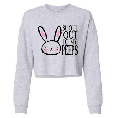 Shout Out To My Peeps Funny Easter Bunny Design Cropped Pullover Crew