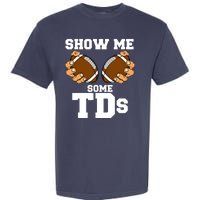 Show Me Some TDs Garment-Dyed Heavyweight T-Shirt