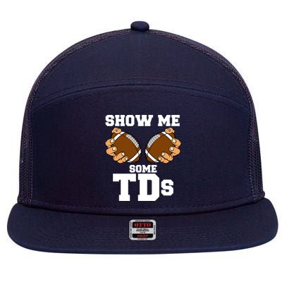 Show Me Some TDs 7 Panel Mesh Trucker Snapback Hat
