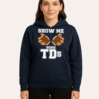 Show Me Some TDs Hoodie