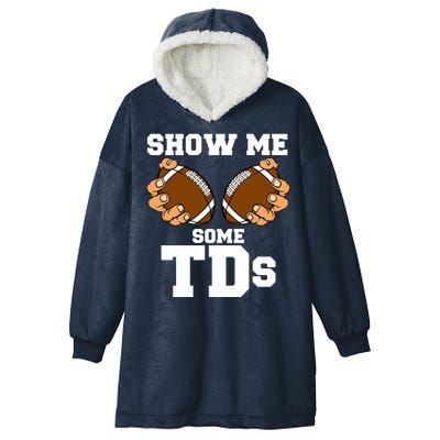 Show Me Some TDs Hooded Wearable Blanket