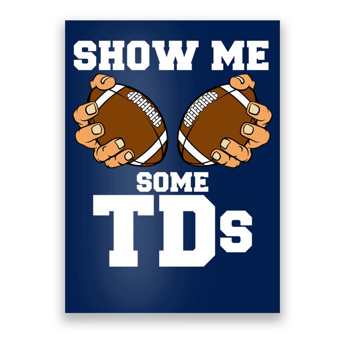 Show Me Some TDs Poster