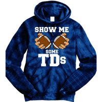 Show Me Some TDs Tie Dye Hoodie