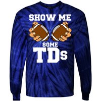 Show Me Some TDs Tie-Dye Long Sleeve Shirt