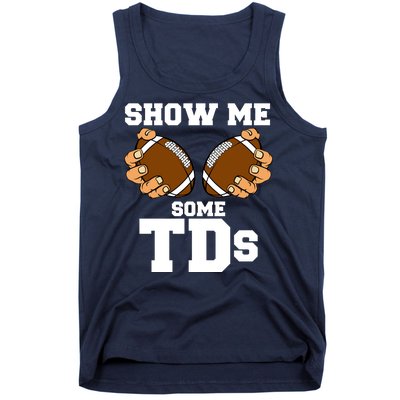 Show Me Some TDs Tank Top