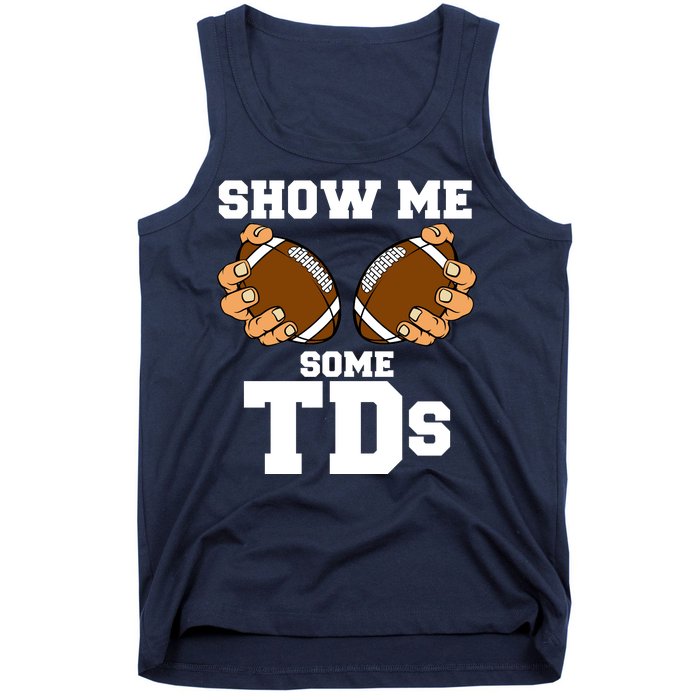 Show Me Some TDs Tank Top