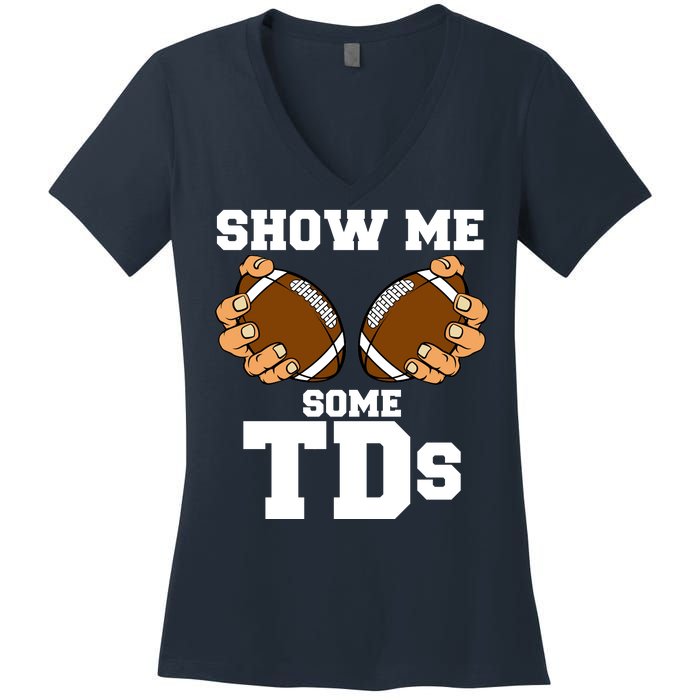 Show Me Some TDs Women's V-Neck T-Shirt