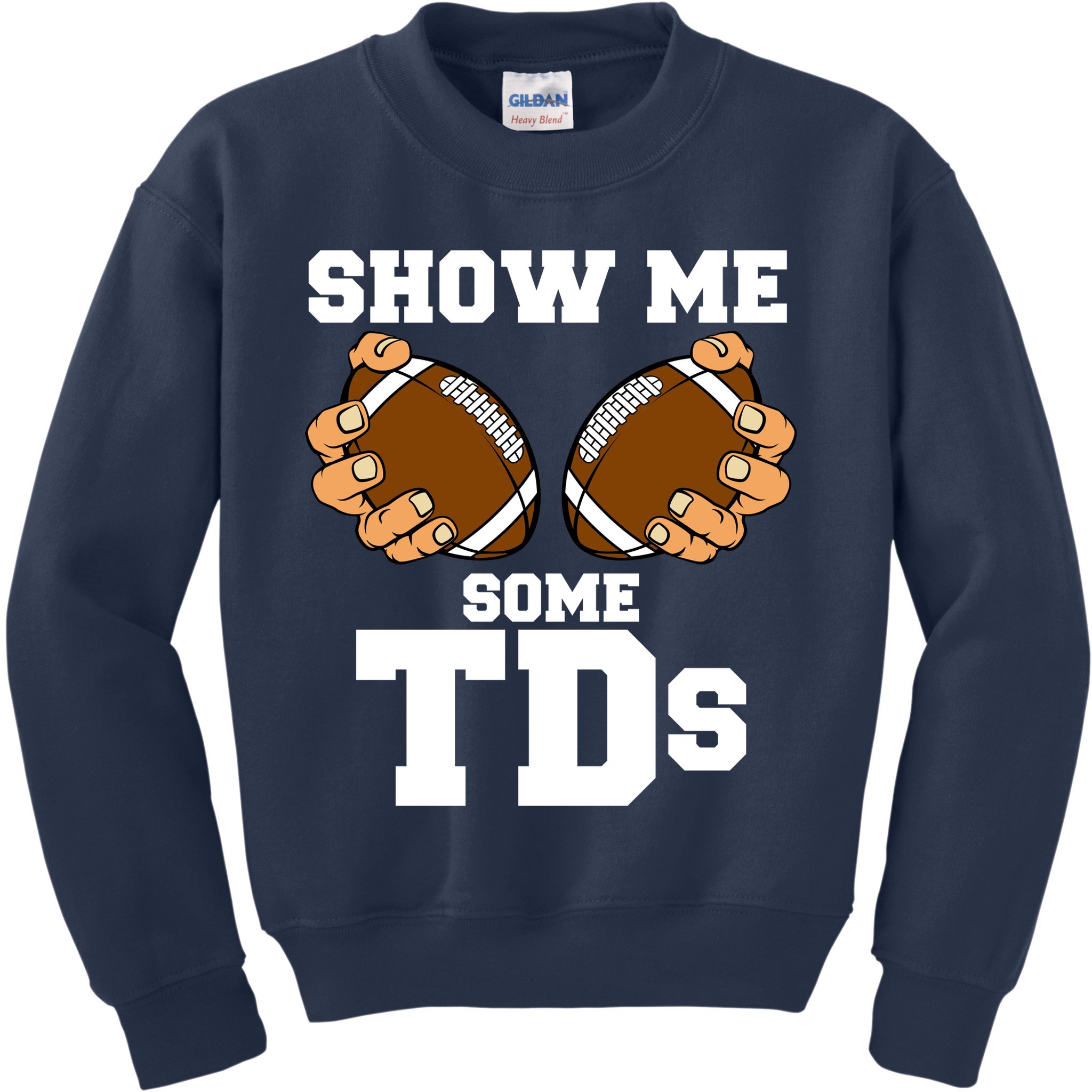 Show Me Some TDs Kids Sweatshirt
