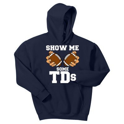 Show Me Some TDs Kids Hoodie