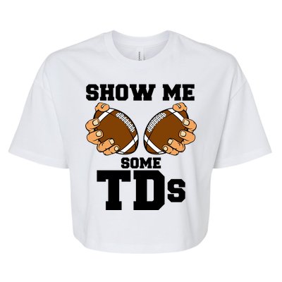 Show Me Some TDs Bella+Canvas Jersey Crop Tee