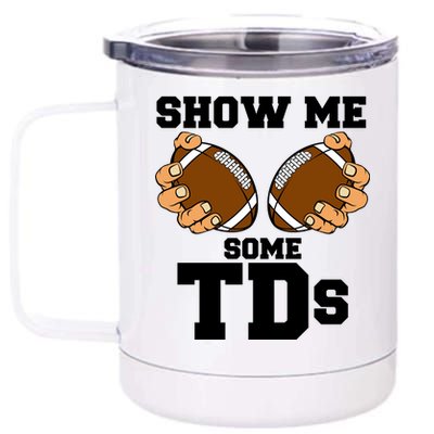 Show Me Some TDs 12 oz Stainless Steel Tumbler Cup