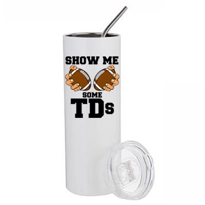 Show Me Some TDs Stainless Steel Tumbler