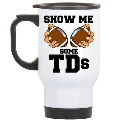 Show Me Some TDs Stainless Steel Travel Mug