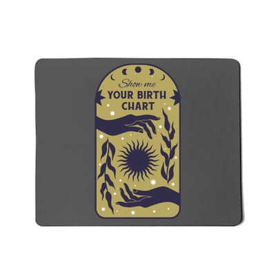 Show Me Your Birth Chart Mousepad