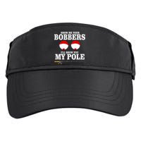 Show Me Your Bobbers I'll Show You My Pole Adult Drive Performance Visor