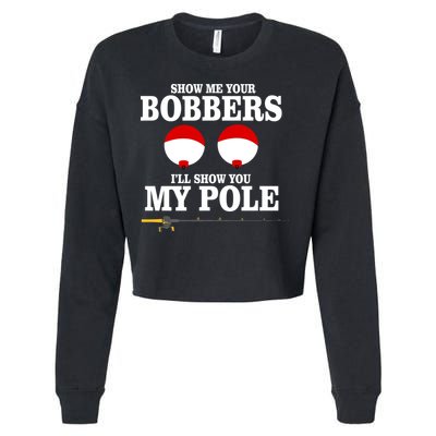 Show Me Your Bobbers I'll Show You My Pole Cropped Pullover Crew