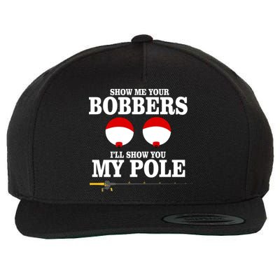 Show Me Your Bobbers I'll Show You My Pole Wool Snapback Cap