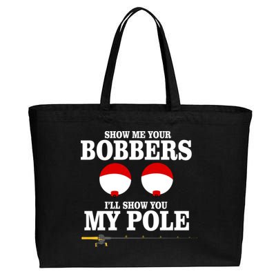 Show Me Your Bobbers I'll Show You My Pole Cotton Canvas Jumbo Tote