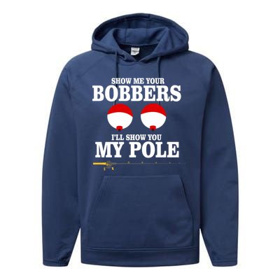 Show Me Your Bobbers I'll Show You My Pole Performance Fleece Hoodie