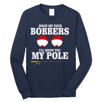 Show Me Your Bobbers I'll Show You My Pole Long Sleeve Shirt