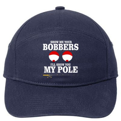 Show Me Your Bobbers I'll Show You My Pole 7-Panel Snapback Hat