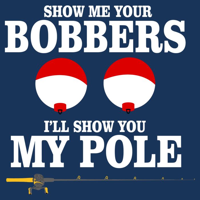 Show Me Your Bobbers I'll Show You My Pole Drawstring Bag