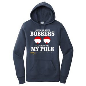 Show Me Your Bobbers I'll Show You My Pole Women's Pullover Hoodie