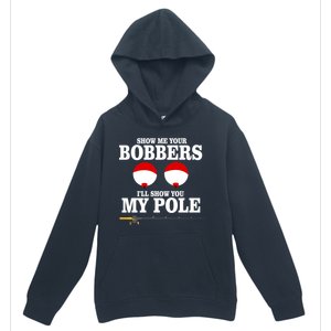 Show Me Your Bobbers I'll Show You My Pole Urban Pullover Hoodie