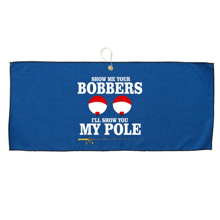 Show Me Your Bobbers I'll Show You My Pole Large Microfiber Waffle Golf Towel