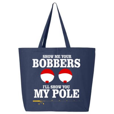 Show Me Your Bobbers I'll Show You My Pole 25L Jumbo Tote