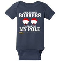 Show Me Your Bobbers I'll Show You My Pole Baby Bodysuit