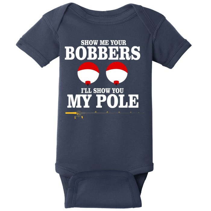Show Me Your Bobbers I'll Show You My Pole Baby Bodysuit