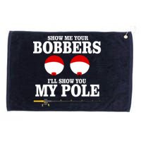 Show Me Your Bobbers I'll Show You My Pole Grommeted Golf Towel