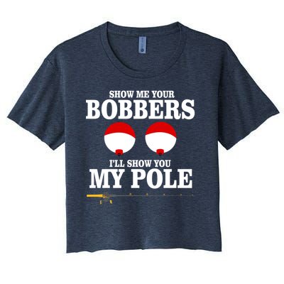 Show Me Your Bobbers I'll Show You My Pole Women's Crop Top Tee