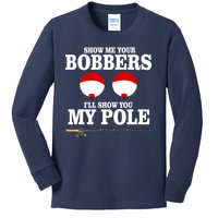 Show Me Your Bobbers I'll Show You My Pole Kids Long Sleeve Shirt