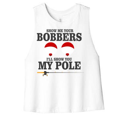 Show Me Your Bobbers I'll Show You My Pole Women's Racerback Cropped Tank